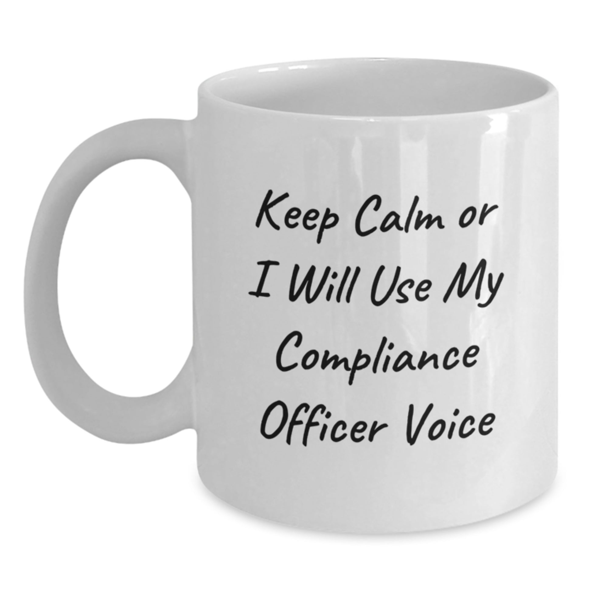 Funny Compliance Officer Gifts, White Coffee Mugs, Keep Calm Or I Will Use My Compliance Officer Voice, Christmas Unique Gifts from Friends to Compliance Officer - Main