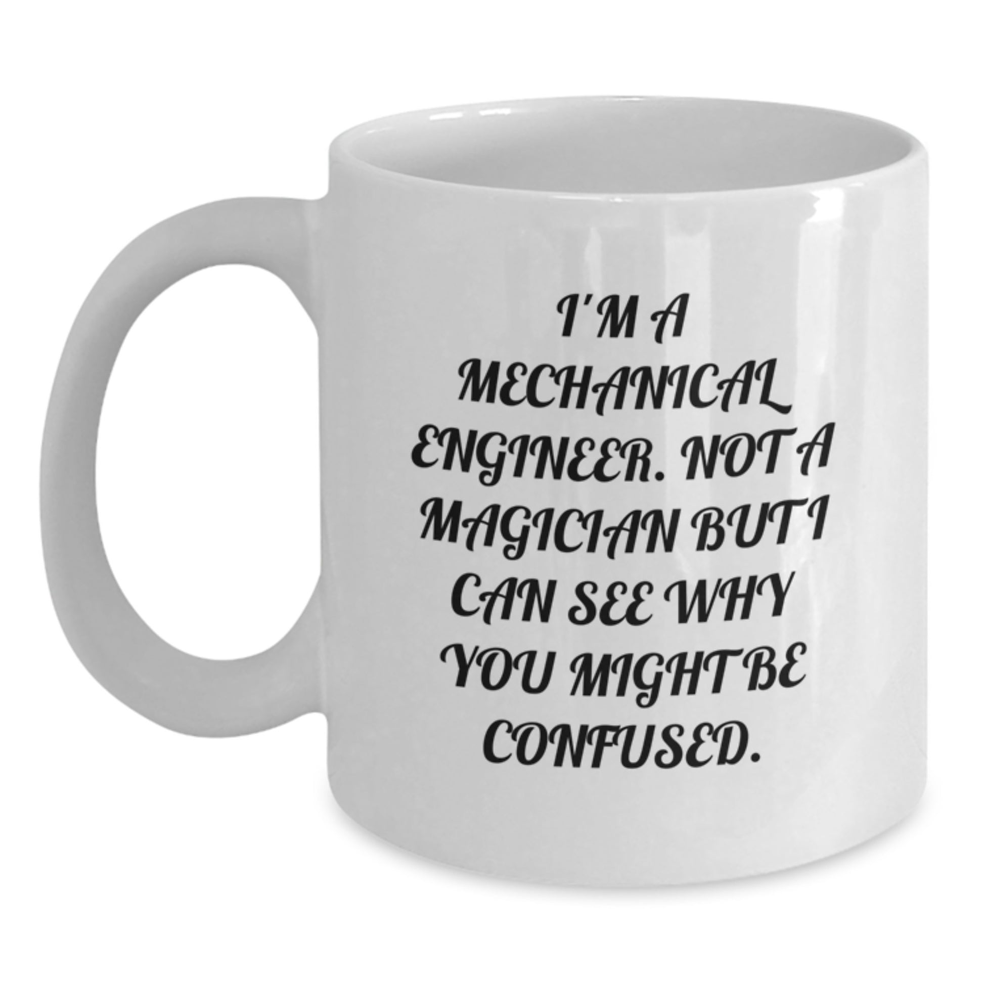 Funny Mechanical Engineer White Coffee Mug Gifts from Friends to Men, Unique Christmas Unique Gifts - Main