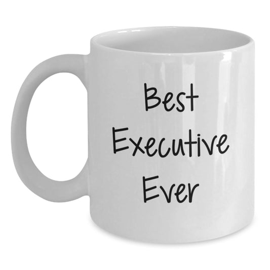Funny Executive Quote White Coffee Mug Gifts from Friends for Best Executive Ever Graduation - Main