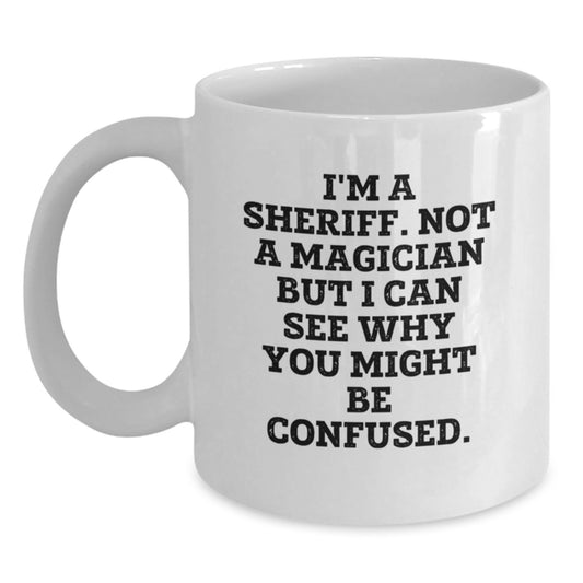 Funny Sheriff Gift, Graduation Unique Gifts for Sheriff, White Coffee Mug from Friends - Main