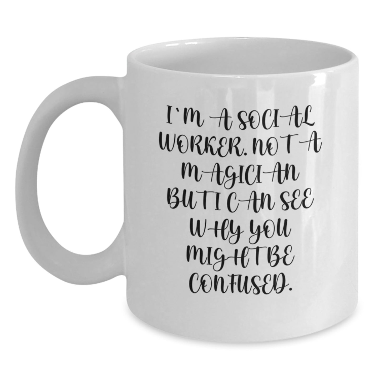 Funny Social Worker Gifts - White Coffee Mug for Graduation - I'm A Social Worker Not A Magician Gifts from Family to Social Worker - Main
