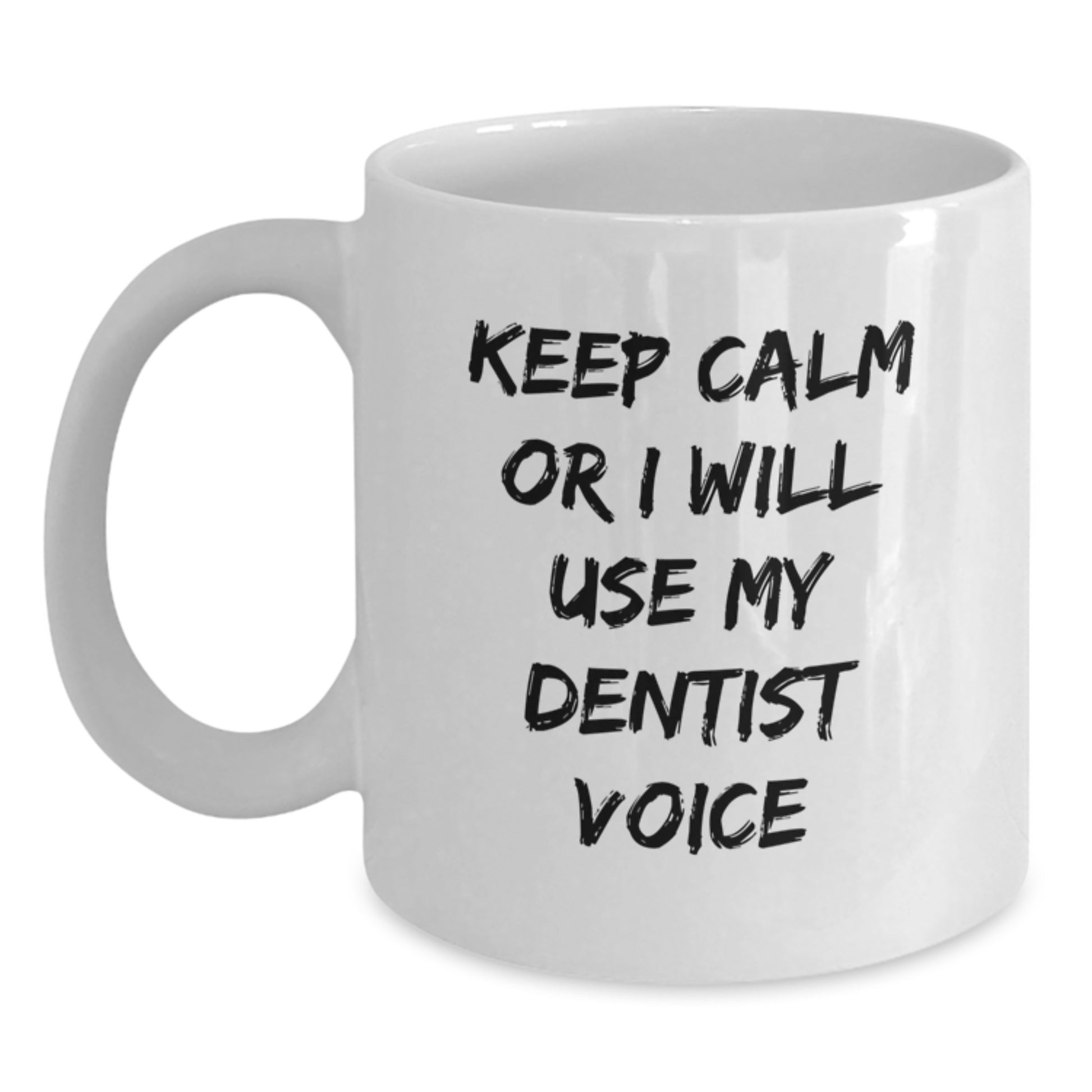Funny Dentist Gifts for Men Women Friends, Unique White Coffee Mug, Keep 'Calm Or I Will Use My Dentist Voice', Christmas Unique Gifts from Friends to Family - Main
