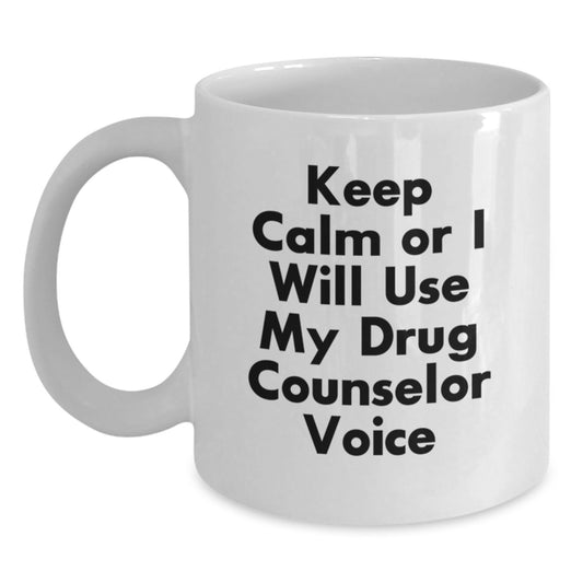 Funny Drug Counselor Gifts for Men, White Coffee Mug Keep Calm Or I Will Use My Drug Counselor Voice, Valentine's Unique Gifts from Men Friends Family - Main