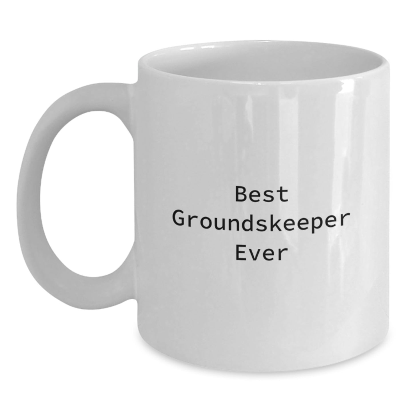 Funny Gifts for groundskeeper Men from Friends - Best groundskeeper Ever White Coffee Mug 11oz 15oz Ceramic - Main