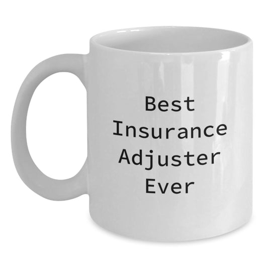 Funny Insurance Adjuster Gifts for Birthday - 'Best Insurance Adjuster Ever' White Coffee Mug from Friends, Coworkers, or Family - Main