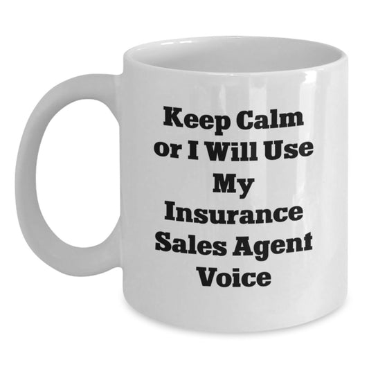 Funny Insurance Sales Agent Gifts from Men, Christmas Unique Gifts for Insurance Sales Agent, White Coffee Mug Keep Calm Or I Will Use My Insurance Sales Agent Voice - Main