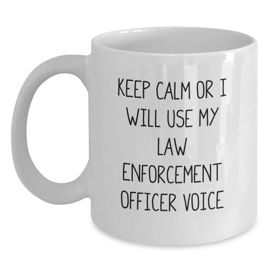 Funny Law Enforcement Officer Gifts, White Coffee Mug for Men or Women, Birthday Unique Presents from Friends or Family, 'Keep Calm Or I Will Use My Law Enforcement Officer Voice' - Main