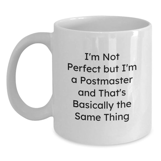 Funny Postmaster Gifts from Friends and Family for Postmaster, White Coffee Mug with 'I'm Not Perfect But I'm A Postmaster' Quote, Christmas Unique Gifts - Main