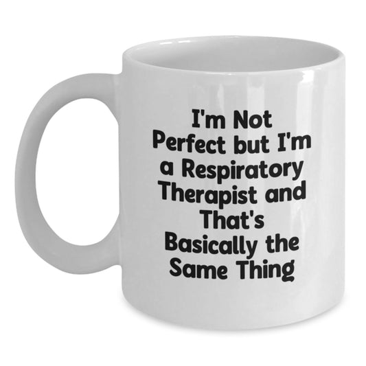 Funny Respiratory Therapist Gifts from Friends to Celebrate Graduation with I'm Not Perfect But I'm A Respiratory Therapist White Coffee Mug - Main