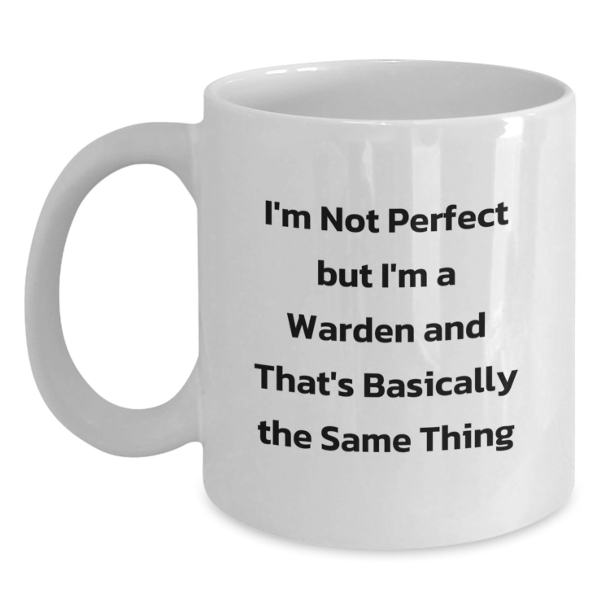 Funny Warden Gifts for Men Unique Birthday White Coffee Mug I'm Not Perfect - Main