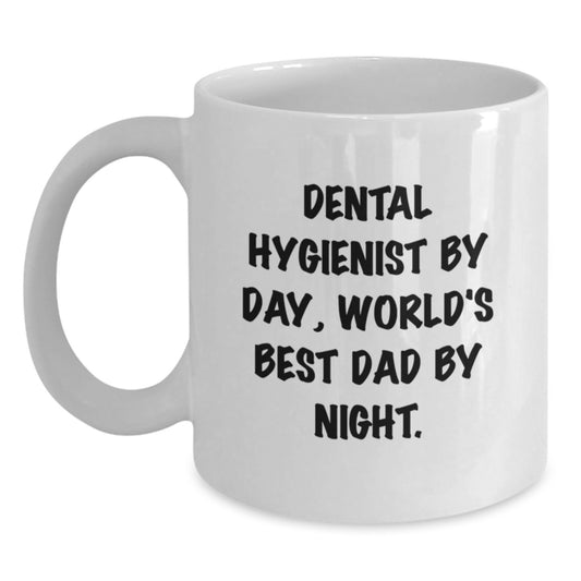Funny Dental Hygienist Gifts, White Coffee Mug, 'Dental Hygienist By Day, World's Best Dad By Night' Unique Christmas Unique Gifts for Dental Hygienist, Men, Family - Main