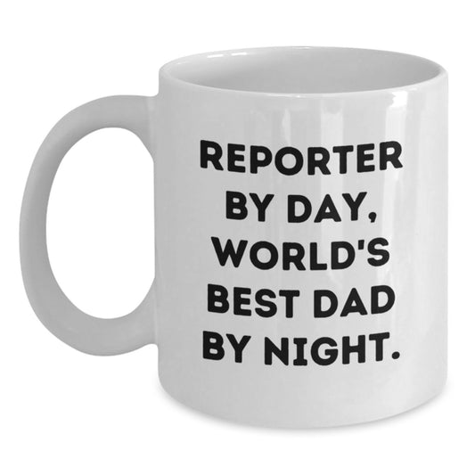 Funny Reporter Gifts, World's Best Dad White Coffee Mug, Perfect for Reporter By Day, White Christmas Unique Gifts from Husband to Reporter - Main