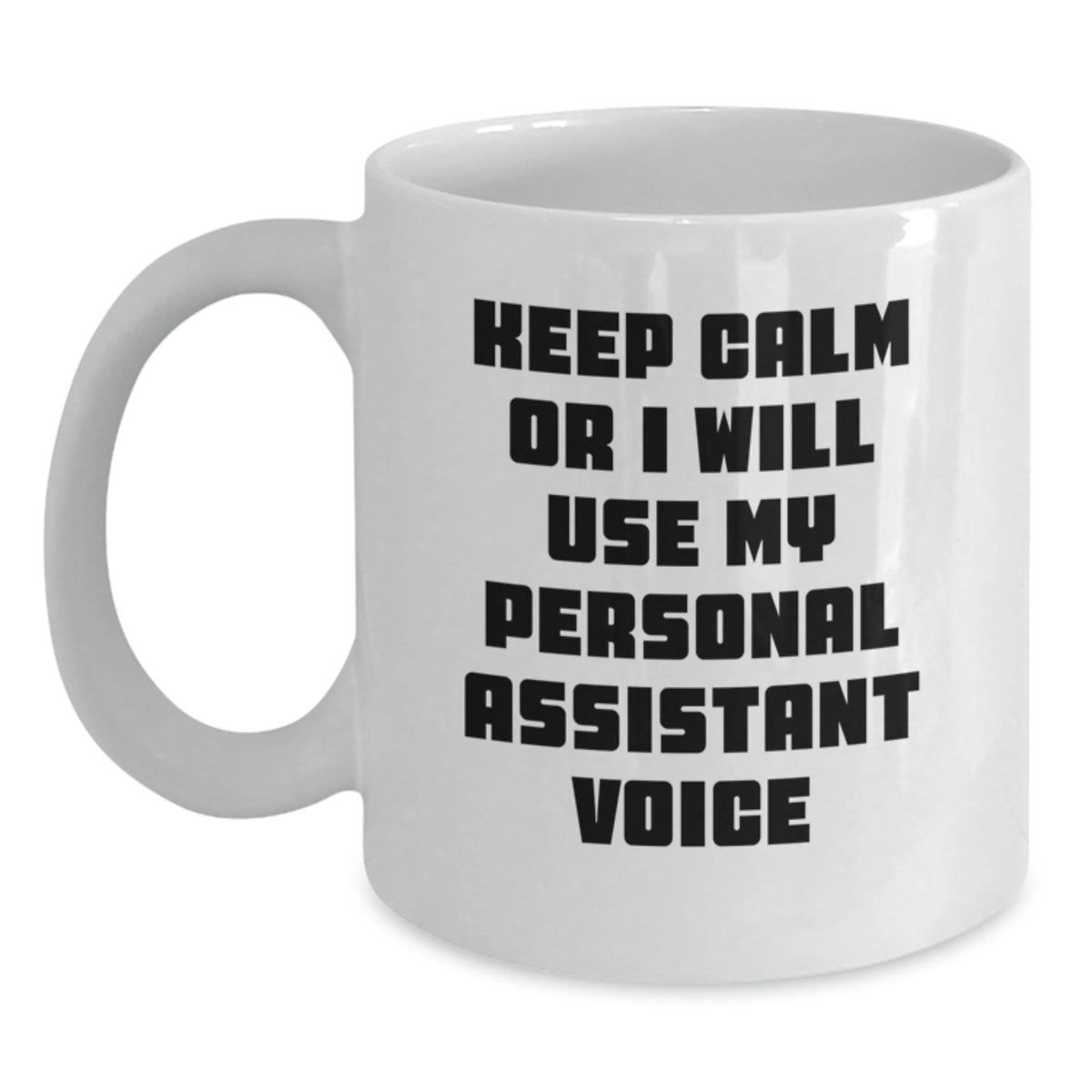 Funny Personal Assistant Gifts for Men, Unique White Coffee Mugs with 'Keep Calm Or I Will Use My Personal Assistant Voice', Gifts from Men to Personal Assistant - Main