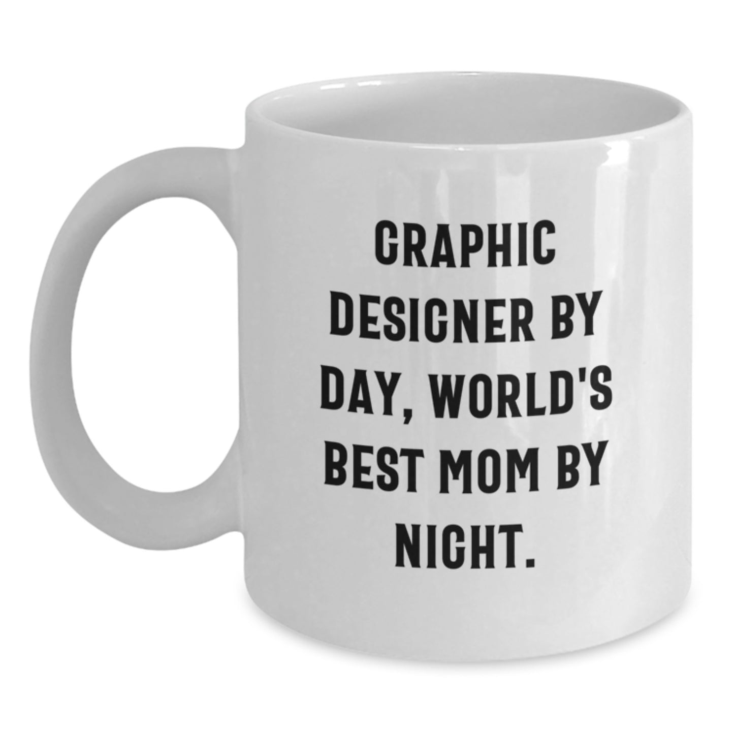 Funny Graphic Designer Gifts from Friends for Family - Graphic Designer By Day, World's Best Mom By Night White Coffee Mug - Main
