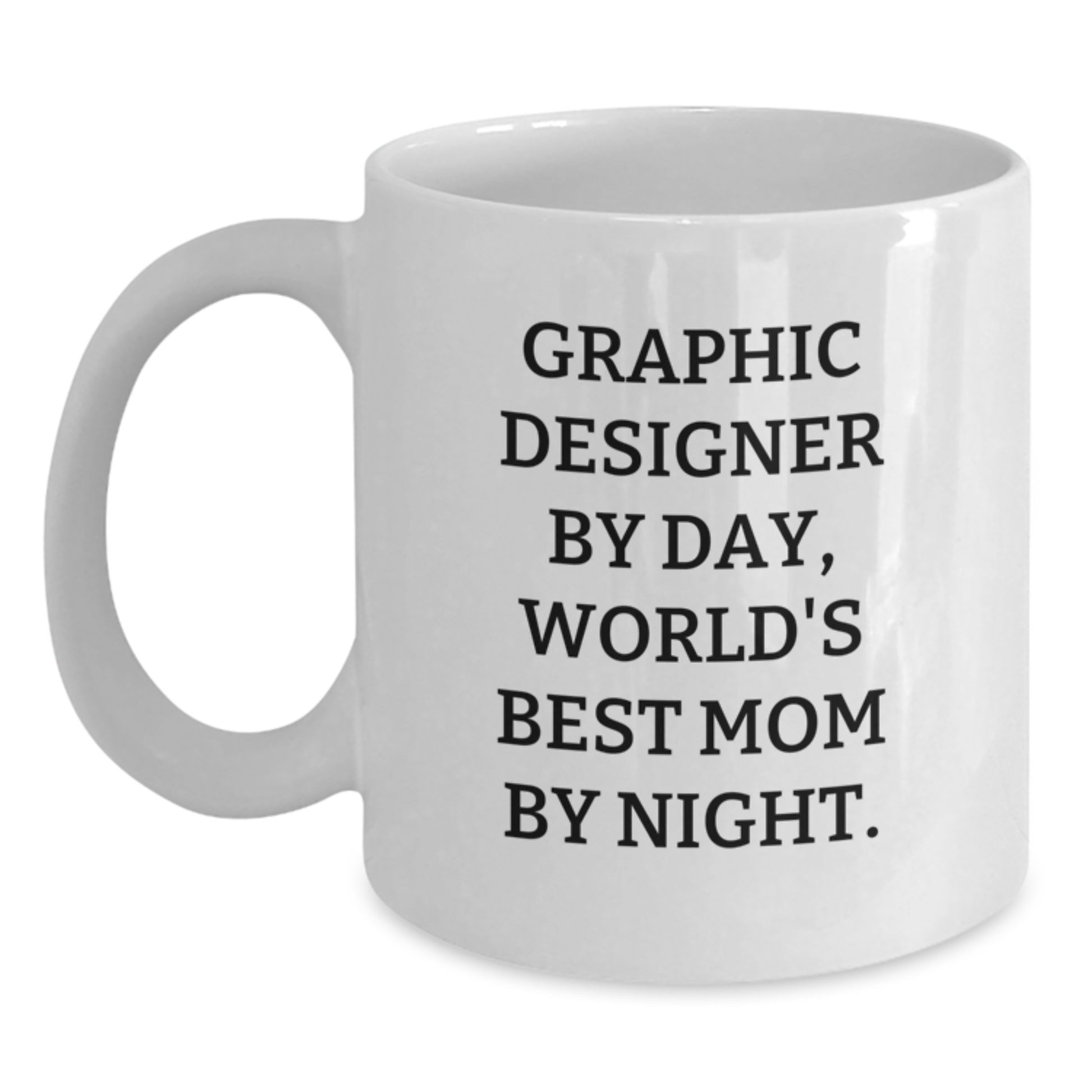 Graphic Designer Quotes Funny White Coffee Mugs Birthday Unique Gifts from Mom - Main