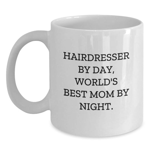 Hairdresser Gifts from Men to Women, Funny White Coffee Mug for Hairdresser By Day, World's Best Mom By Night, Graduation Unique Gifts - Main