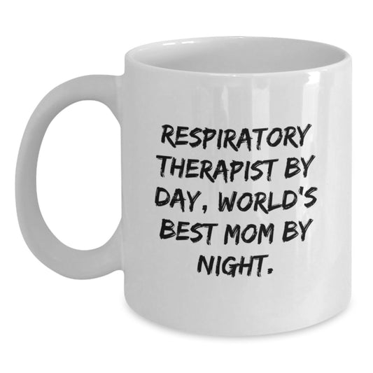 Respiratory Therapist Gifts from Friends - White Coffee Mug for Respiratory Therapist by Day, World's Best Mom By Night. - Birthday Unique Gift for Respiratory Therapist - Main