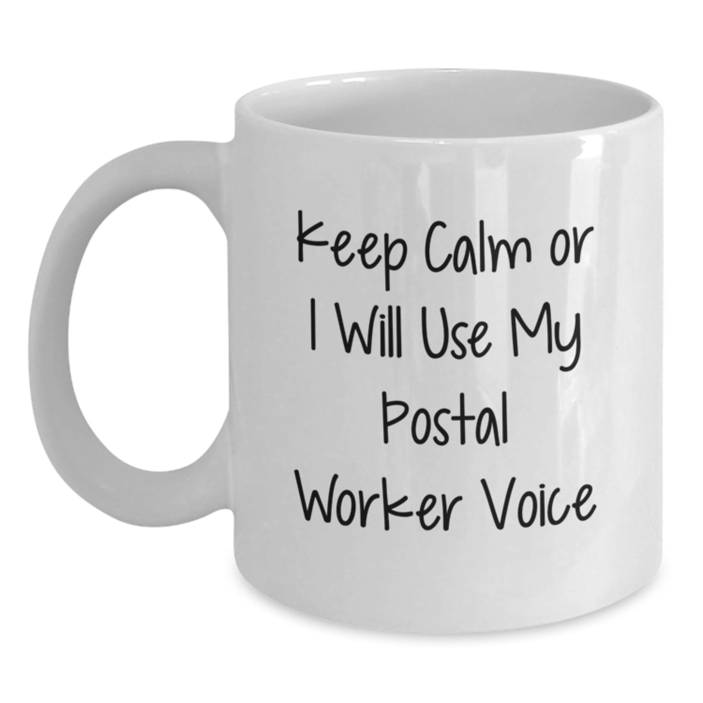 Funny Postal Worker White Coffee Mugs Gifts from Friends for Men Women Coworkers Family - Keep Calm Or I Will Use My Postal Worker Voice - Main