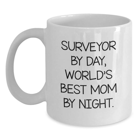 Funny Surveyor Gifts for Him or Her, Surveyor By Day, World's Best Mom By Night. White Coffee Mug for Surveyor Enthusiasts or Unique Christmas Unique Gifts from Family to Surveyor - Main