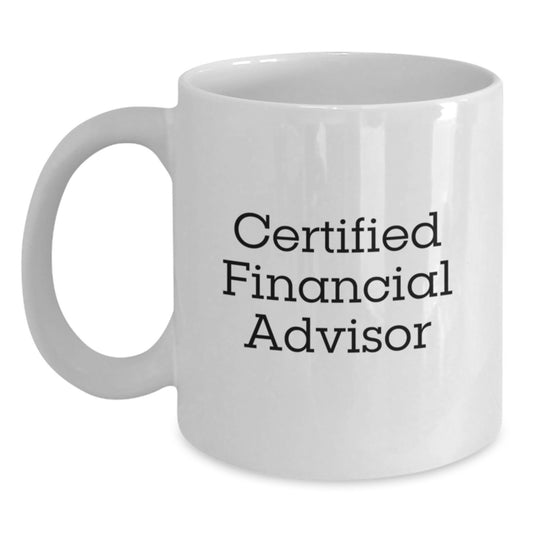 Funny Quote Gifts from Men to Family Financial Advisor - White Coffee Mug with 11oz or 15oz Capacity - Perfect for Certified Financial Advisor Christmas Unique Gifts - Main
