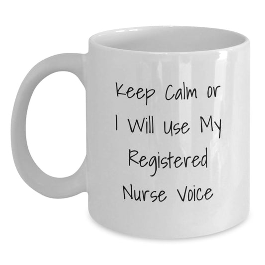 Christmas Unique Gifts for Registered Nurses, Funny White Coffee Mug, Keep Calm Or I Will Use My Registered Nurse Voice - Main