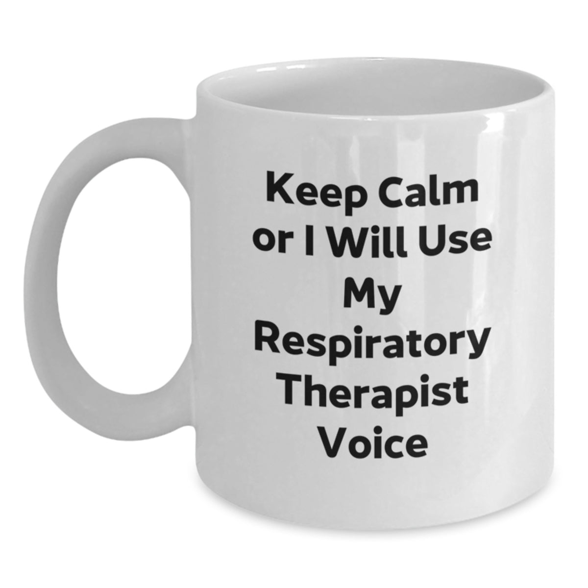 Funny Respiratory Therapist Gifts, Keep Calm Or I Will Use My Respiratory Therapist Voice Mugs, Birthday Unique Gifts for Respiratory Therapist Men, Ceramic - Main