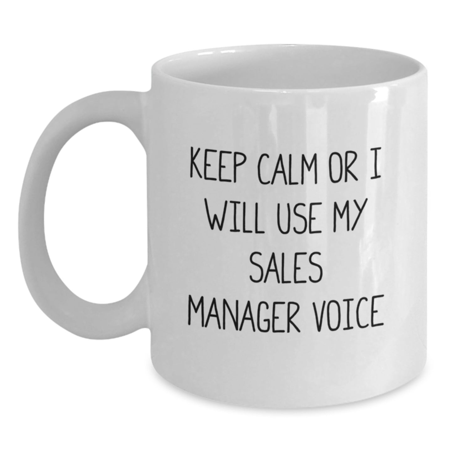 Funny Sales Manager Christmas Unique Gifts from Friends for Men - 'Keep Calm Or I Will Use My Sales Manager Voice' White Coffee Mug 11oz or 15oz Ceramic - Main