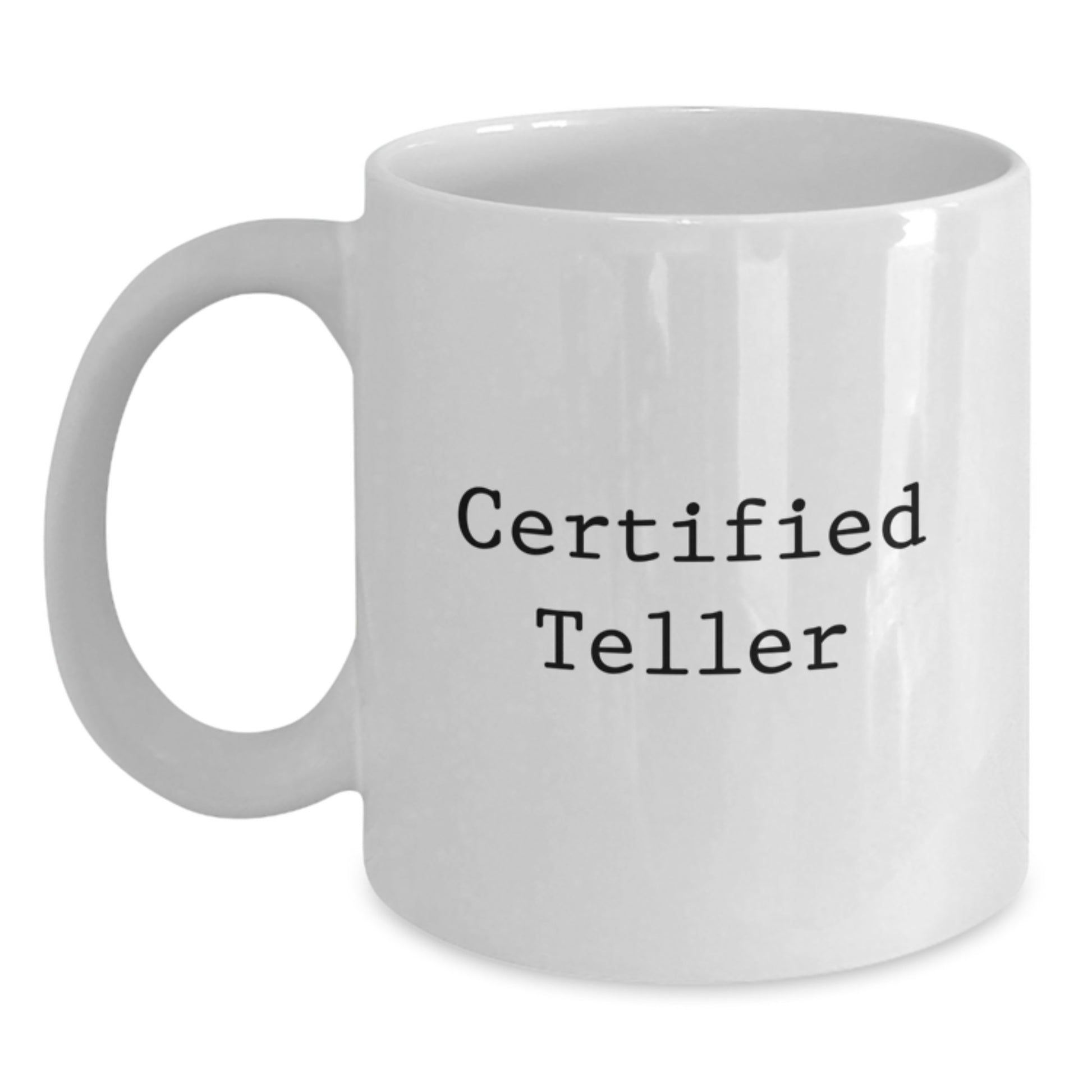 Funny Teller Gifts from Men to Friends - White Coffee Mug with Inspirational Quote, Perfect Birthday Unique Gifts for Teller Enthusiasts - Main