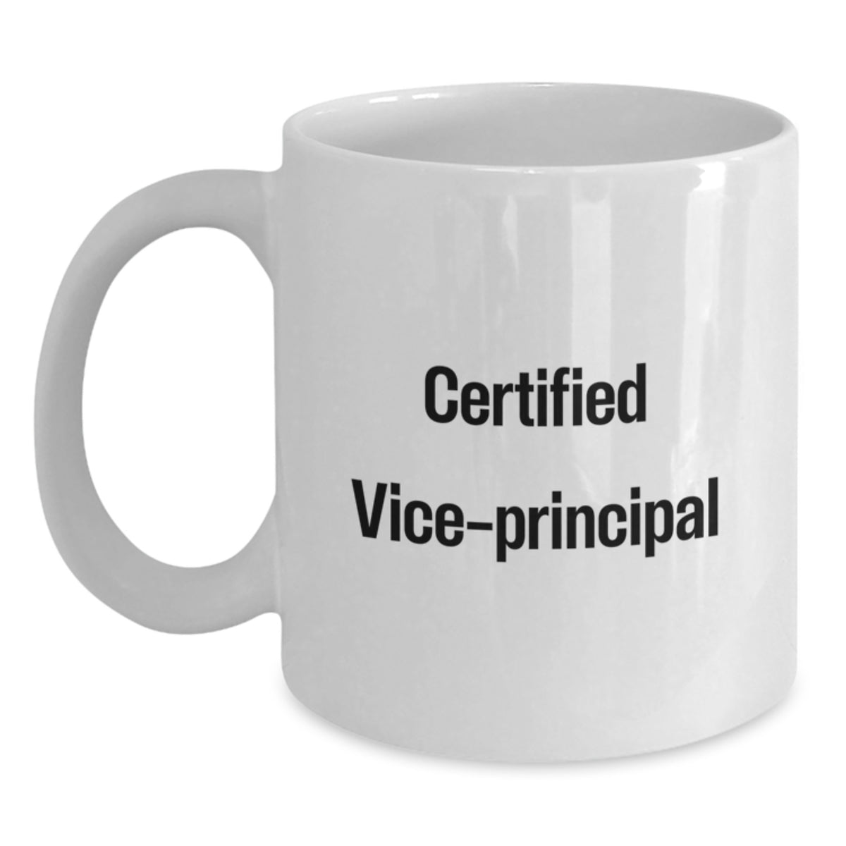 Funny Vice-principal Quotes Gifts from Friends on Valentine's - White Coffee Mug for Certified Vice-principal with Humor - Main