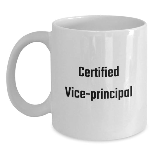 Funny Certified Vice-principal Gifts for Vice-principal from Friends, White Coffee Mug for Vice-principal, Vice-principal Mug for Christmas Unique Gifts - Main