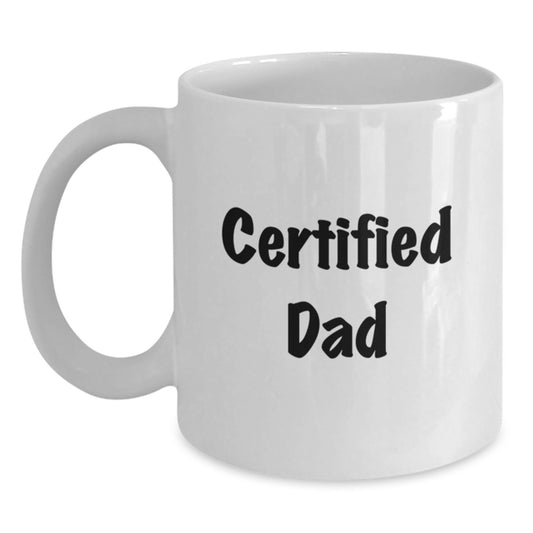 Funny Dad Gifts from Men, Unique White Coffee Mug for Dad, 'Certified Dad' Quote, 11oz or 15oz Capacity, Microwave and Dishwasher Safe, Perfect Graduation Gift - Main