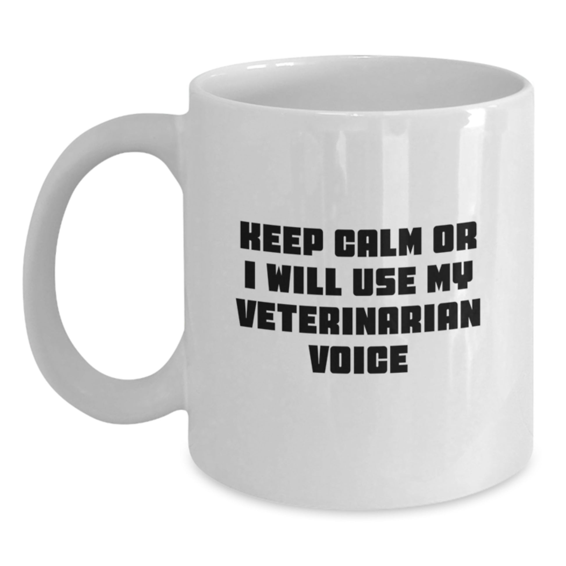 Funny Veterinarian White Coffee Mugs Gifts for Veterinarian, Funny White Coffee Mug, Keep Calm Or I Will Use My Veterinarian Voice, Unique Christmas Unique Gifts from Friends to Veterinarian - Main