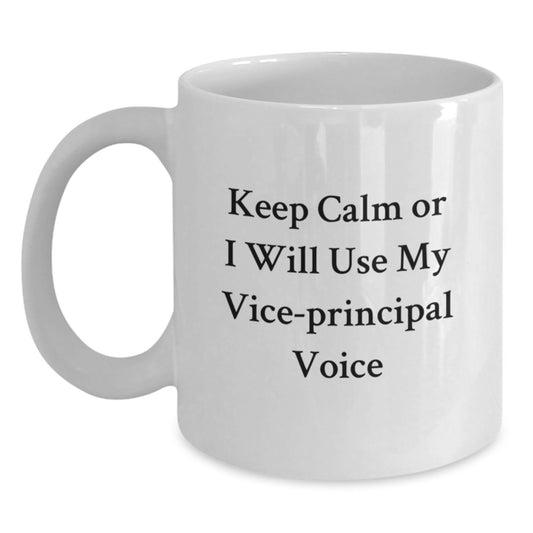 Funny Vice-principal Gifts from Friends, White Coffee Mug for Vice-principal, Keep Calm Or I Will Use My Vice-principal Voice Christmas Unique Gifts - Main