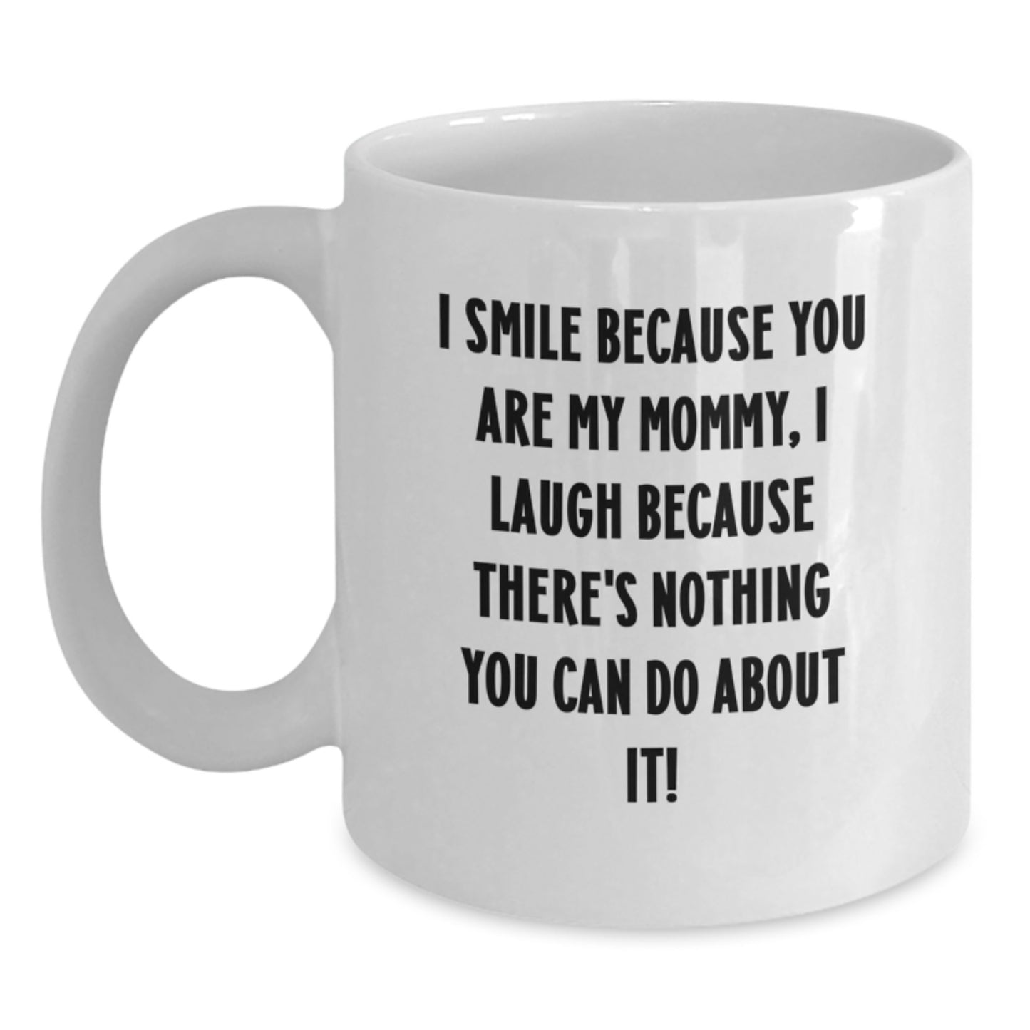 Funny Mommy Gifts, Heartfelt White Coffee Mug for Mommy, Perfect Valentine's Unique Gifts from Men to Mommy - Main