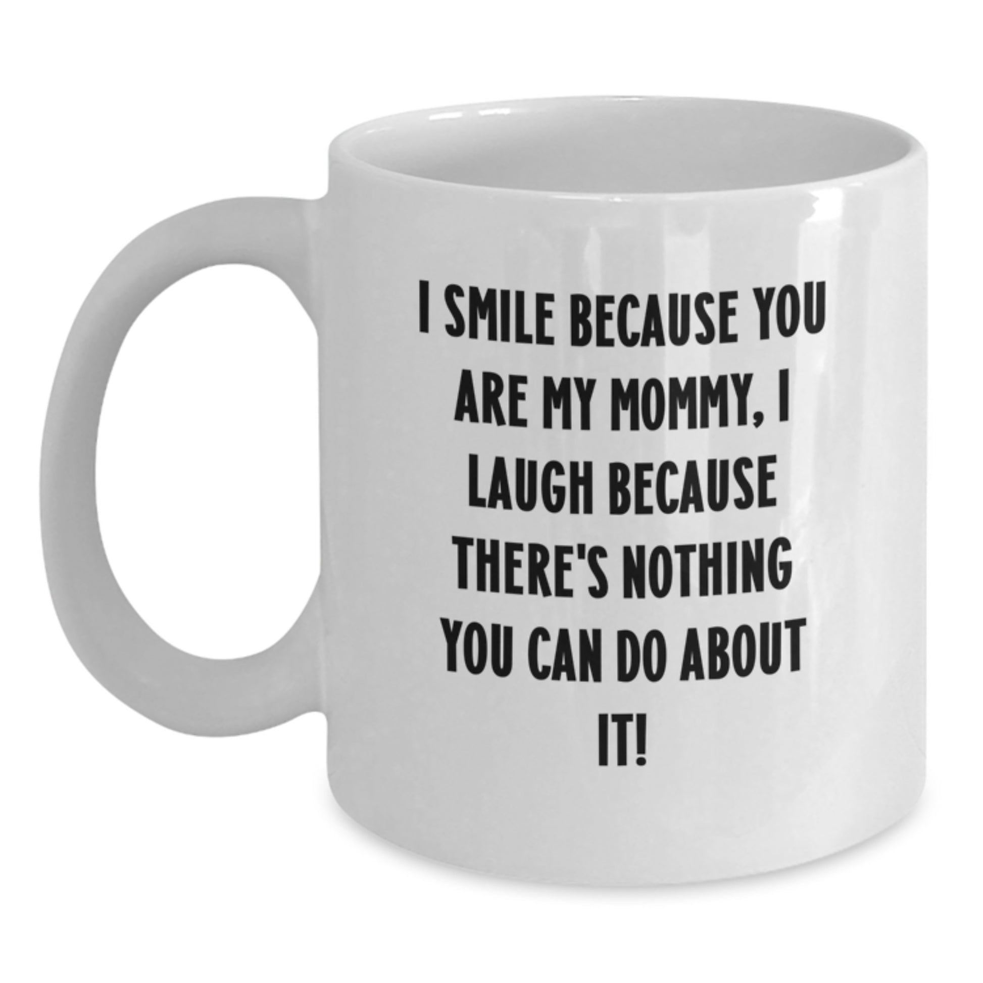 Funny Mommy Gifts, Heartfelt White Coffee Mug for Mommy, Perfect Valentine's Unique Gifts from Men to Mommy - Main
