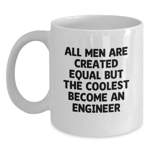 Funny Engineer Gifts for Him Funny Quotes White Coffee Mug 11oz or 15oz Valentine's Unique Gifts from Men to Engineer Friends - Main