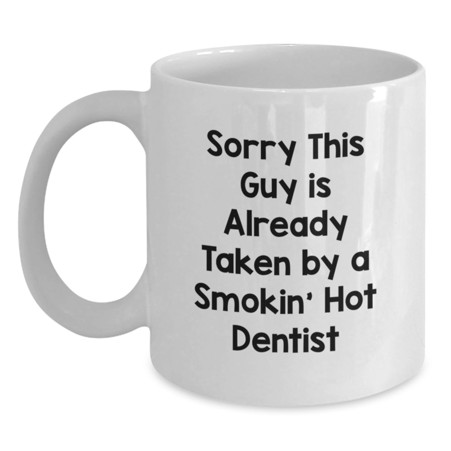 Funny Quote for Dentist Lover White Coffee Mugs Gifts from Men to Women on Valentine's - Main