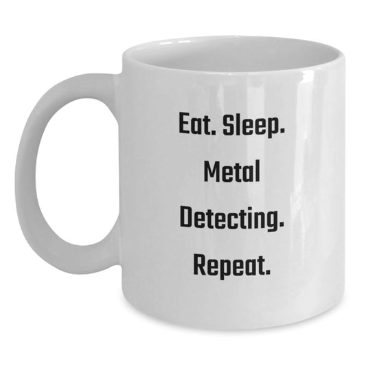Funny Metal Detecting Gifts for Metal Detecting Enthusiasts - White Coffee Mug for Birthdays from Friends - Main