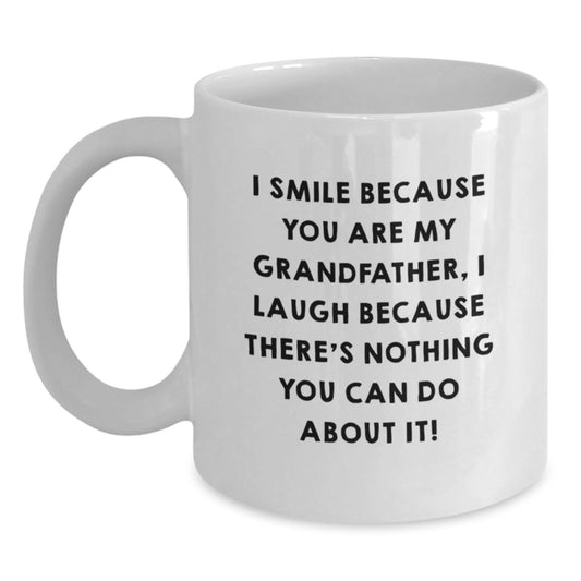 Funny Grandfather Gifts - White Coffee Mug for Grandpa, 'I Smile Because You Are My Grandfather' Christmas Unique Gifts from Men - Main