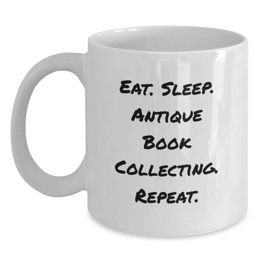 Funny Antique Book Collecting Gifts from Friends to Family, Eat. Sleep. Antique Book Collecting. Repeat. Birthday Unique Gifts for Antique Book Collecting Lovers - Main