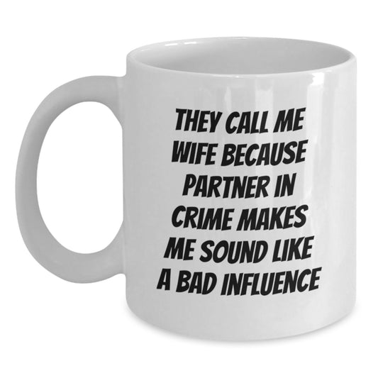 Funny Wife White Coffee Mug, Christmas Unique Gifts for Her from Men, Women, Friends, or Family - Main