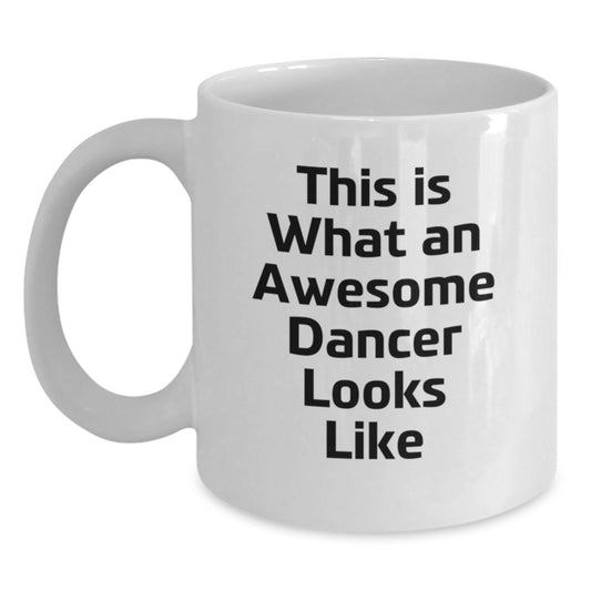 Funny Dancer Gifts for Men Women Friends Birthday Unique White Coffee Mug This Is What An Awesome Dancer Looks Like - Main