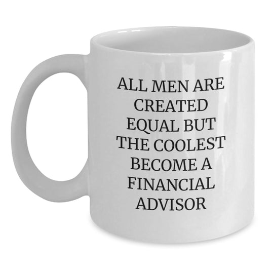 Funny Financial Advisor Gifts from Men to Graduating Financial Advisors - White Coffee Mug, 11oz or 15oz, Ceramic, Microwave, Dishwasher Safe - Main