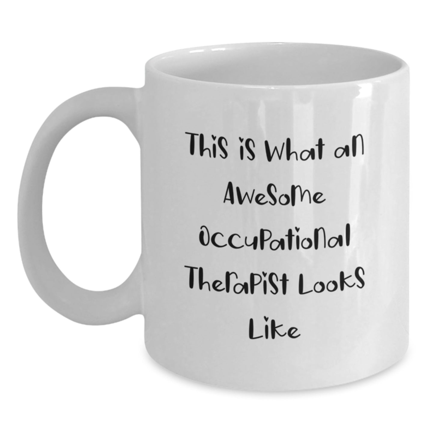 Occupational Therapist Gifts, Funny Quote, White Coffee Mug, Graduation Unique Gifts from Family to Occupational Therapist, Gifts for Occupational Therapist - Main