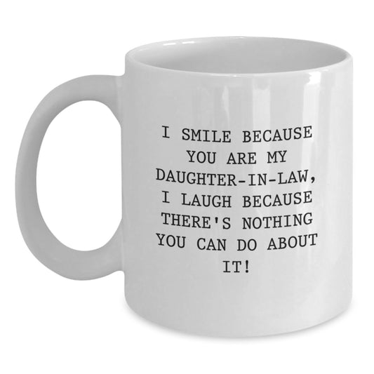 Funny Daughter-in-law Gifts from Family, Graduation Unique Gifts for Daughter-in-law, I Smile Because You Are My Daughter-in-law, White Coffee Mug - Main
