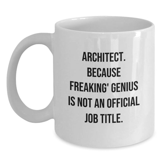Funny Architect White Coffee Mugs, Gifts from Friends, Unique Valentine's Unique Gifts for Architect Men, 11oz or 15oz Ceramic Mug - Main
