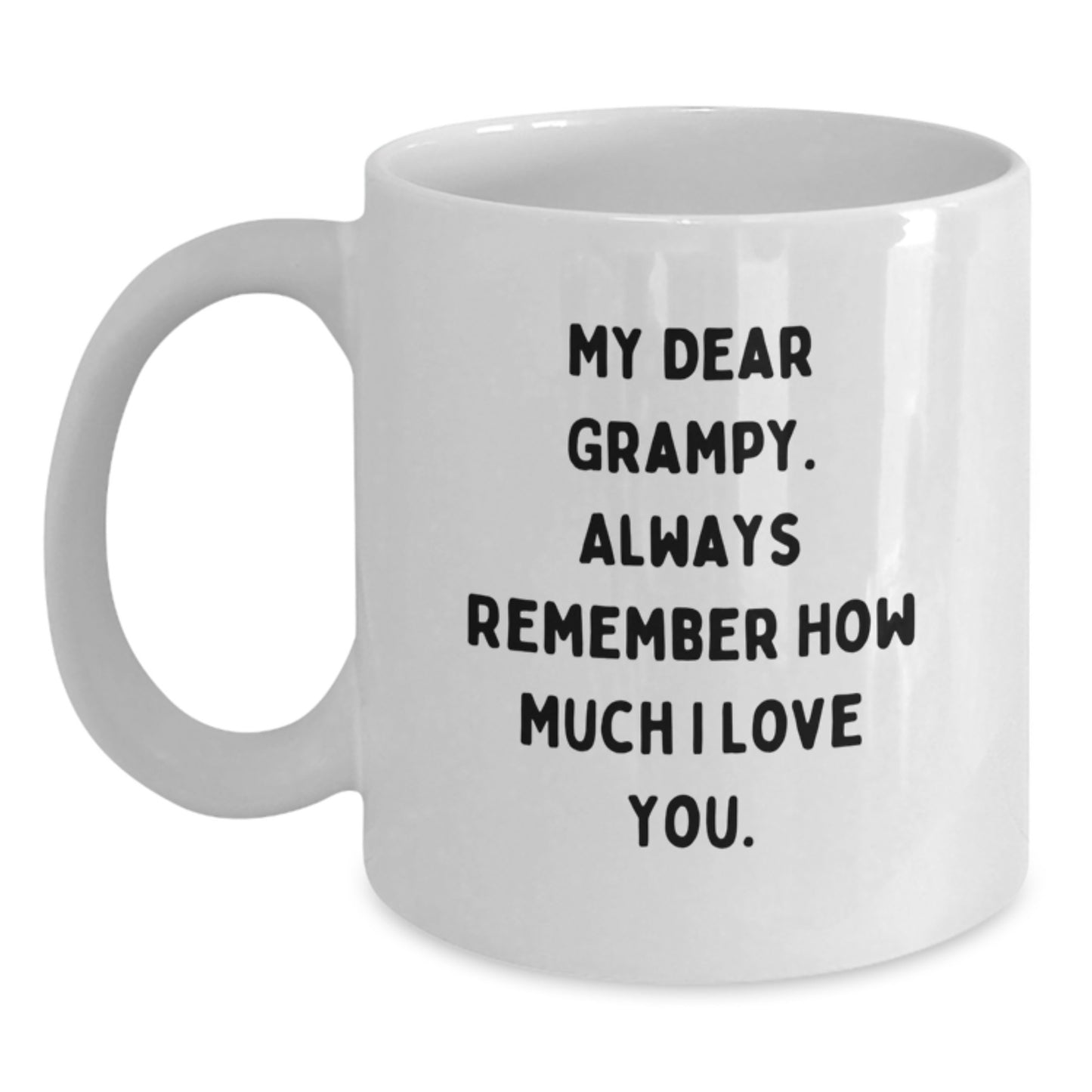 Funny Grampy Christmas Unique Gifts for Men - White Coffee Mug, 'My Dear Grampy. Always Remember...' - Main