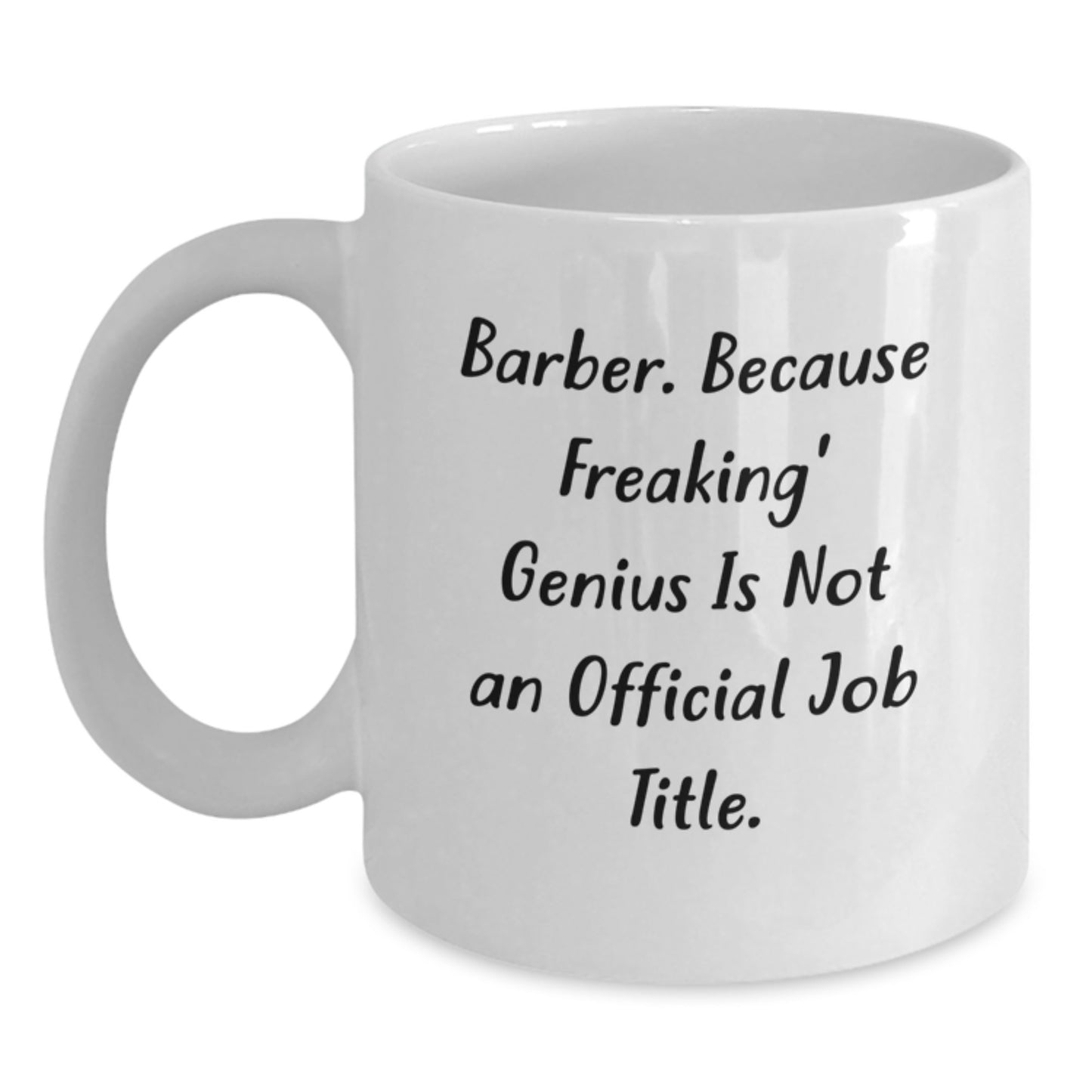 Funny Barber Gifts for Men, Unique White Coffee Mug, 'Barber. Because Freaking' genius Is Not An Official Job Title.' - Main