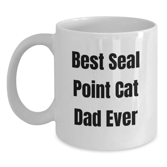 Seal Point Cat Dad Gifts from Friends for Birthday Unique White Coffee Mugs - 'Best Seal Point Cat Dad Ever' Funny Mug - Main