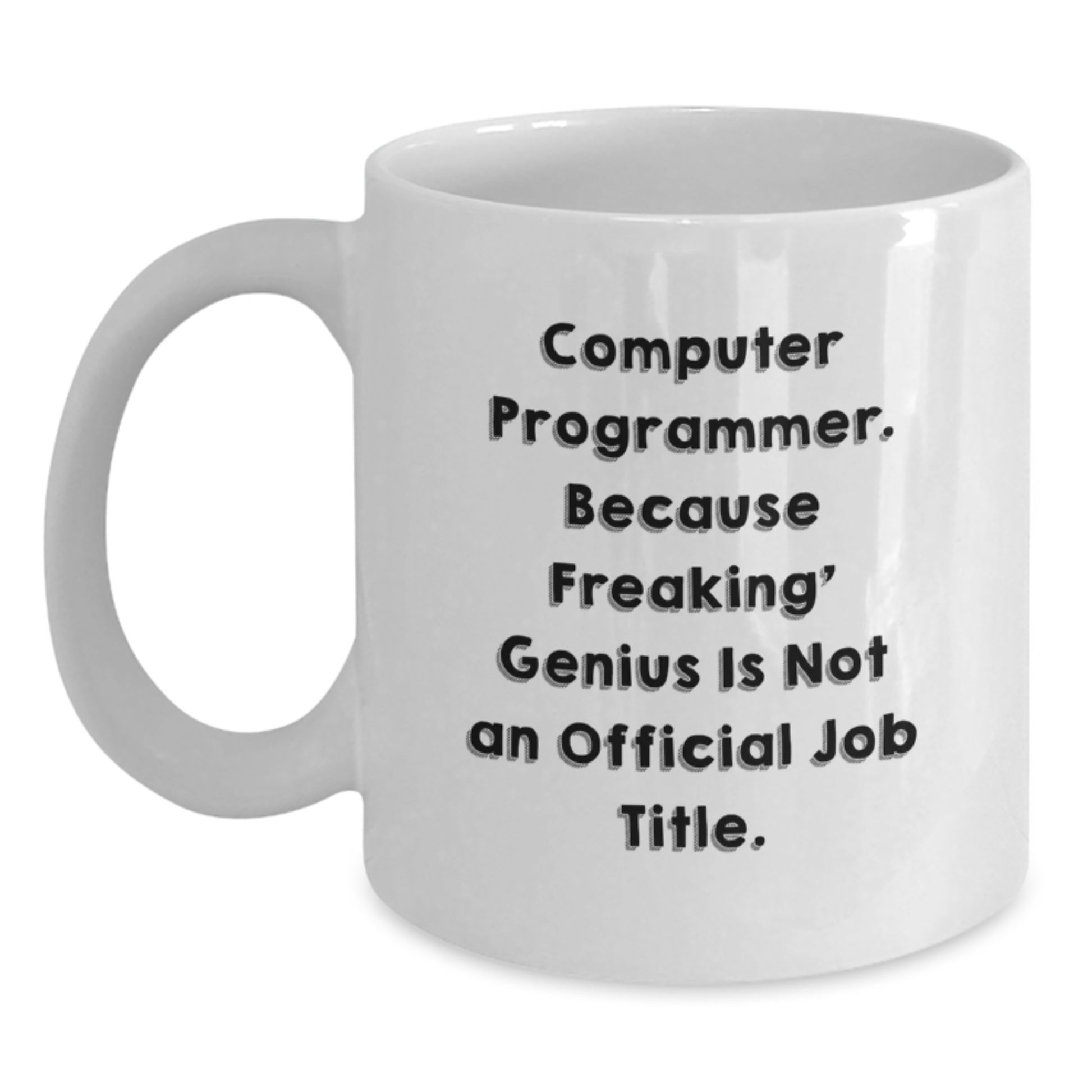 Funny Computer Programmer White Coffee Mug Gifts from Friends and Family - Perfect for Christmas Unique Gifts for Guys - Main